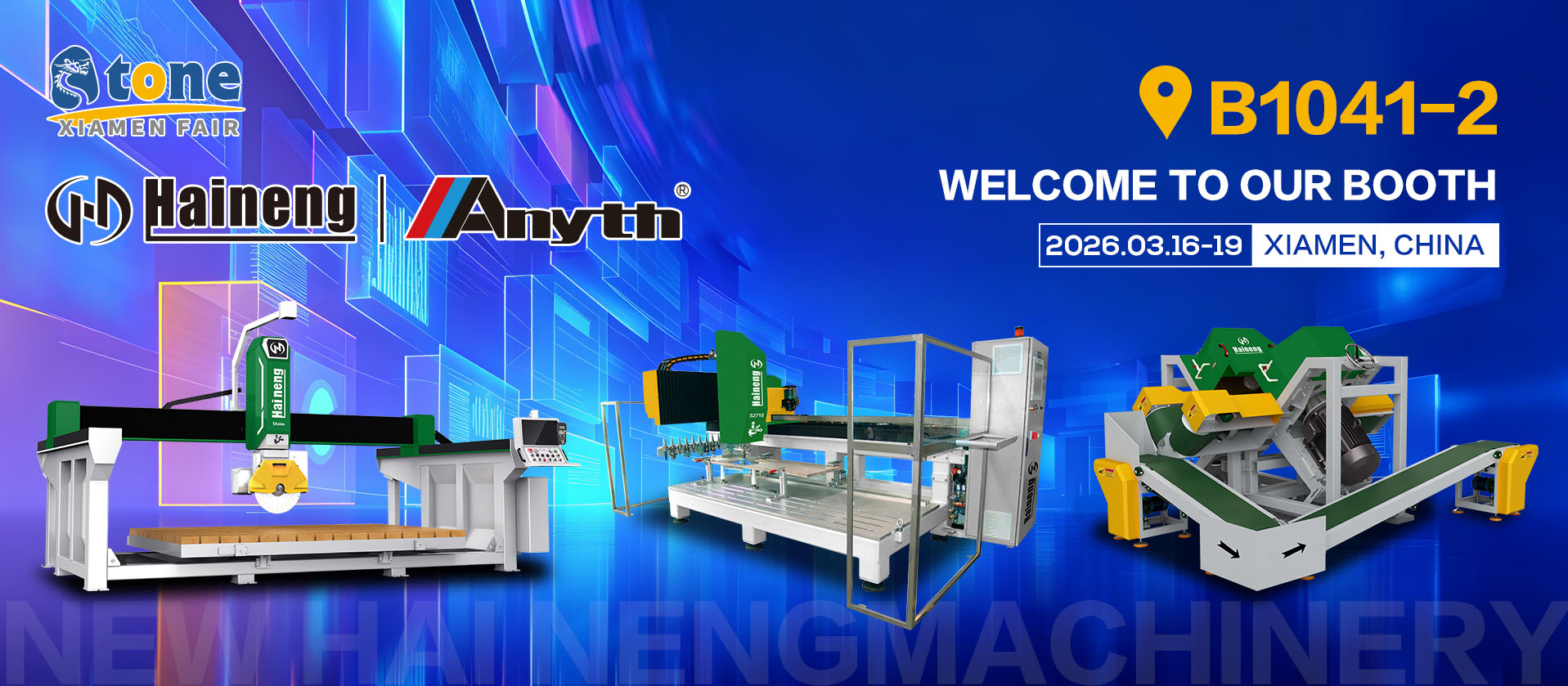 Haineng Machinery vás srdečně zve k návštěvě stánku B1041-2 na 26. veletrhu kamene v Xiamen